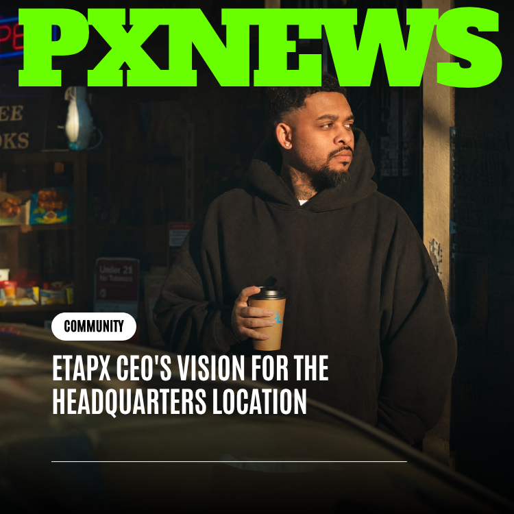 ETAPX's CEO on the Vision Behind Our Headquarters Location
