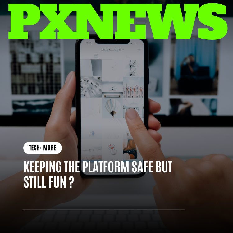 Keeping the Platform Safe But Still Fun